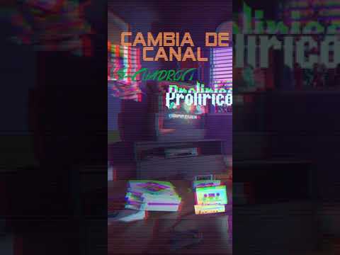 Prolirico - Cambia de canal (Ft S-Cuadroo)