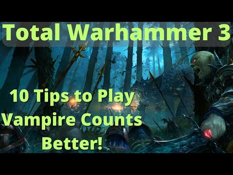 10 Tips to play the Vampire Counts Better! TW3