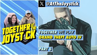 Together We Play Grand Theft Auto IV (Part 6)