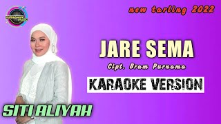 Download lagu JARE SEMA KARAOKE CEWE SITI ALIYAH TERBARU mp3