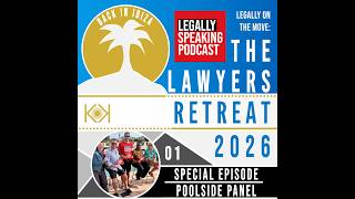 Legally On The Move: The Lawyers Retreat is Back in Ibiza 2026 - Special Poolside Panel - E01