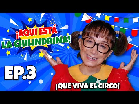 Here is La Chilindrina - Episode 3 - Long live the Circus!