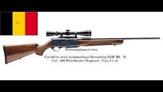 Présentation et tirs - Browning BAR Mk II - Cal. .300 Win Mag