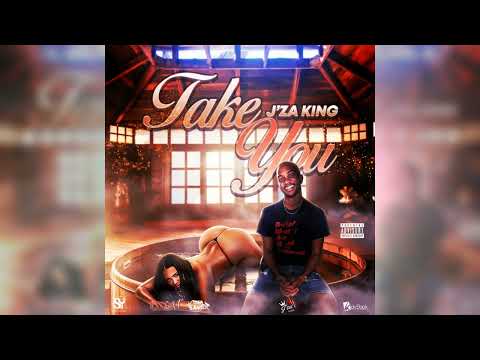 Jza King - Take You (Official Audio)
