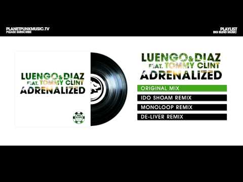 Luengo & Diaz feat Tommy Clint - Adrenalized - Original Mix
