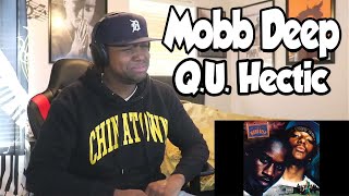 FIRST TIME HEARING- Mobb Deep Q.U. Hectic (REACTION)