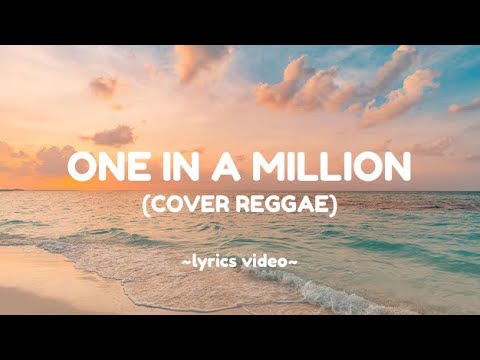One In A Million - Reggae Cover ~ Lyrics Video ~