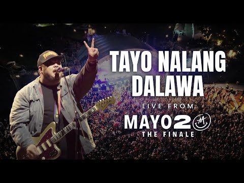 Tayo Na Lang Dalawa - Mayonnaise (Live at QC Circle) | Mayo 20 The Finale