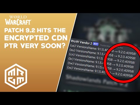 Patch 9.2 LIVE on the World of Warcraft CDN (Encrypted) - PTR VERY SOON? | Shadowlands