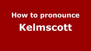 How to pronounce Kelmscott
