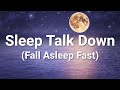 Fall Asleep FAST! Guided Sleep Meditation Sleep Talk Down, Deep Sleep Hypnosis