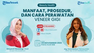 Manfaat, Prosedur hingga Cara Perawatan Veneer Gigi, Agar Memperbaiki Gigi secara Maksimal