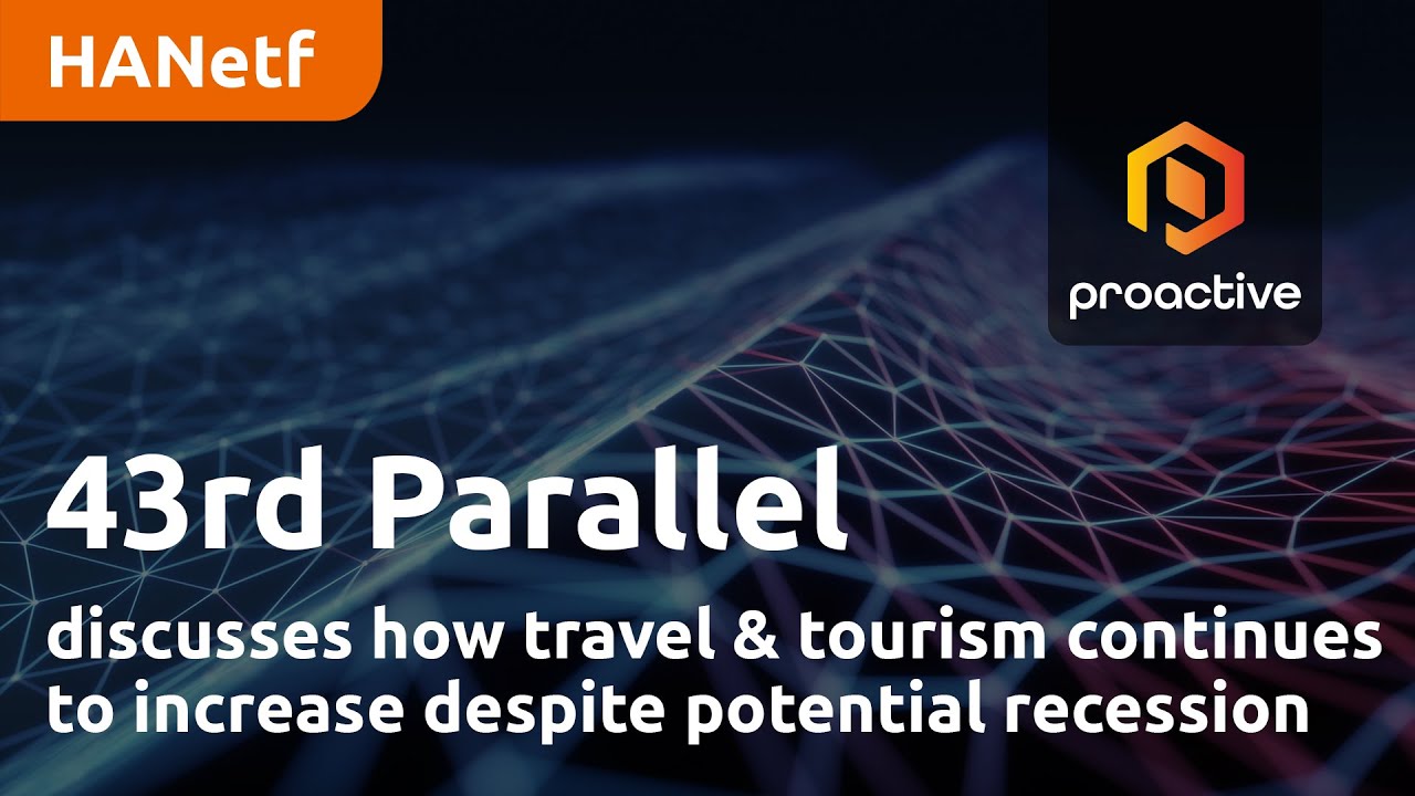 43rd Parallel discusses how travel & tourism continues to increase despite potential recession