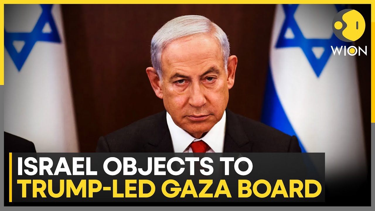 Gaza Peace Board | Israel: Some of the Appointments Inconsistent with our Policy | WION NEWS