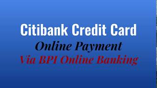 Citibank Credit Card Online Payment via BPI Online Banking