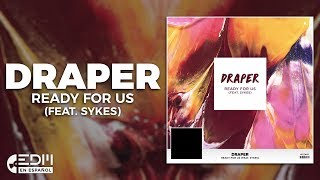 [Lyrics] Draper - Ready For Us (feat. Sykes) [Letra en español]