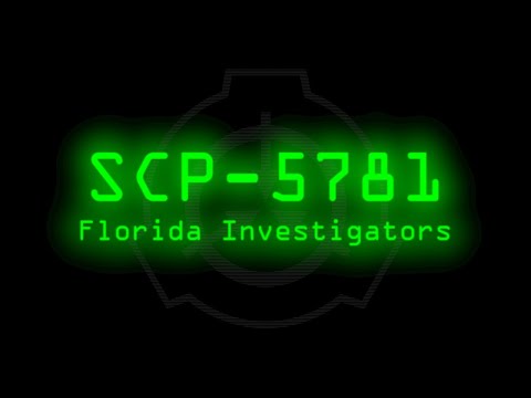 SCP-5781 - Florida Investigators