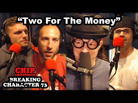 Chip Breaking Character 073 - “Two For The Money” (Brandon Lang, Chris Di, Ari, Yannis, Kerryn)