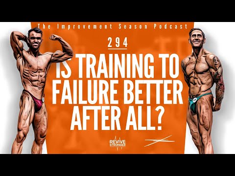 294: Is Training To Failure Better After All? - The Improvement Season Podcast