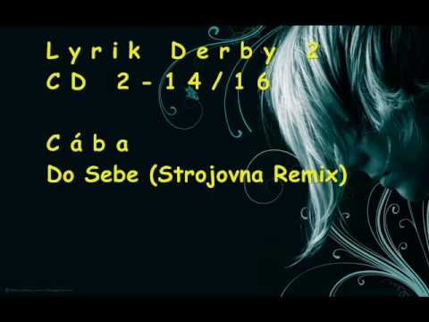 Cába - Do Sebe (Strojovna Remix)