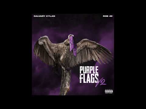 Calvary Kylan & Rob49 - "Purple Flags V2" OFFICIAL VERSION