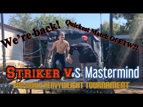 Striker vs Mastermind ETW World Heavyweight Tournament (Quickest match in ETW ever!)