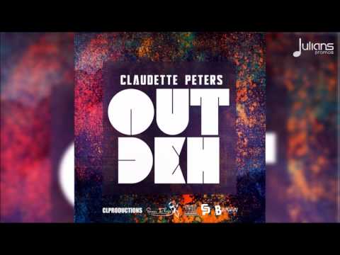 Claudette Peters - Out Deh 2018 Soca (Official Audio)