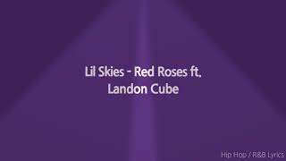 Lil Skies - Red Roses (ft. Landon Cube)