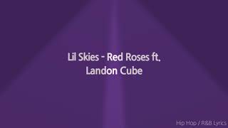 Lil Skies - Red Roses (ft. Landon Cube)