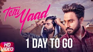 1 Day To Go | Teri Yaad | Goldy Desi Crew Feat Parmish Verma | Releasing On 28th July 2018