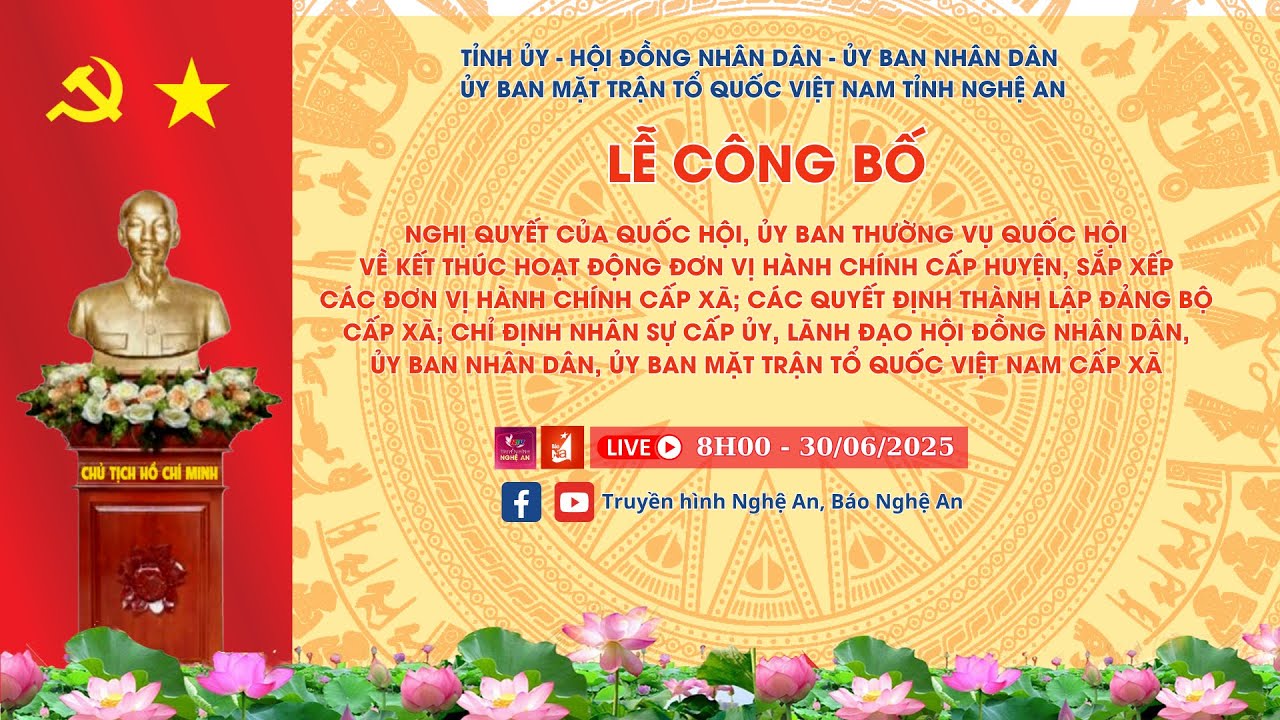 [ Trực tiếp] Lễ công bố Nghị quyết, các quyết định triển khai đơn vị hành chính cấp xã tại Nghệ An