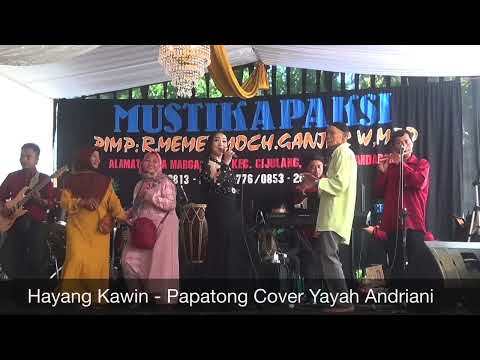Hayang Kawin - Papatong Cover Yayah Andriani (LIVE SHOW MARGACINTA CIJULANG PANGANDARAN)