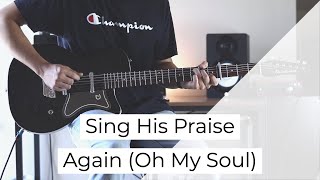 Sing His Praise Again (Oh My Soul) - Electric Guitar Playthrough - Bethel Music