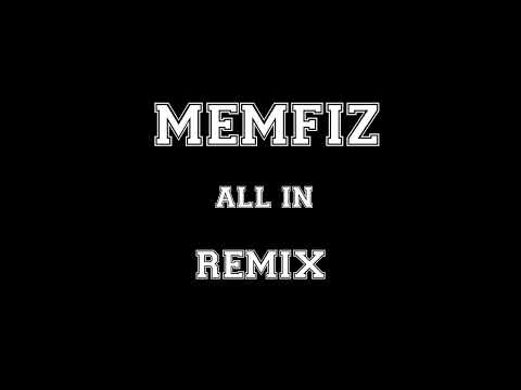 Memfiz - All in REMIX