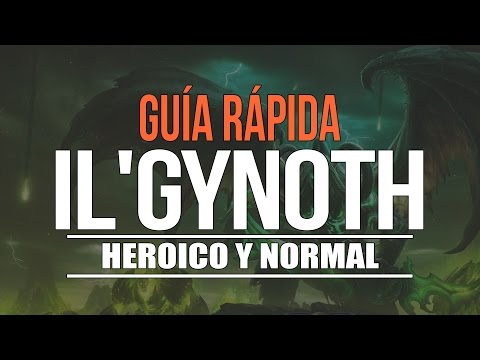 Guia Rapida Il'gynoth   Heroico y Normal | World of Warcraft: Legion WoW