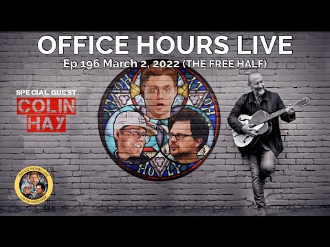 Colin Hay, Joe Biden on Office Hours Live (Ep 196 3/2/22)