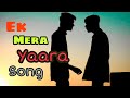 Ek Mera Yaara Song By NISHANT OFFICIAL