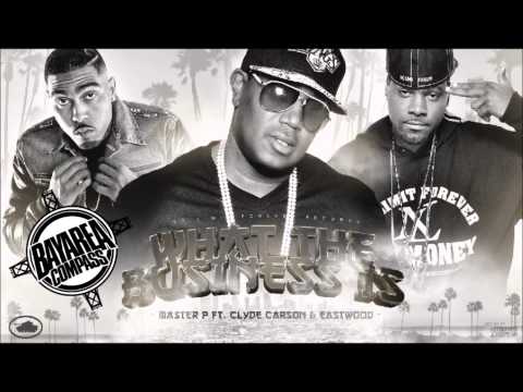 Master P Ft. Clyde Carson & Eastwood - What The Business Is [BayAreaCompass]