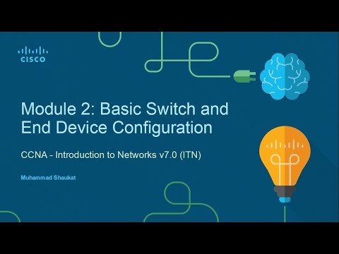 CCNA - ITN - Module 2 (Basic Switch and End Device Configuration)