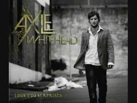 Axle Whitehead - I Don't Do Surprises Lyrics