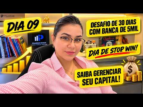 👉 DESAFIO 30 DIAS: DIA 09 — BATI O STOP WIN! Gestão de Banca nas Opções Binárias!