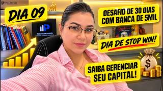 👉 DESAFIO 30 DIAS: DIA 09 — BATI O STOP WIN! Gestão de Banca nas Opções Binárias!