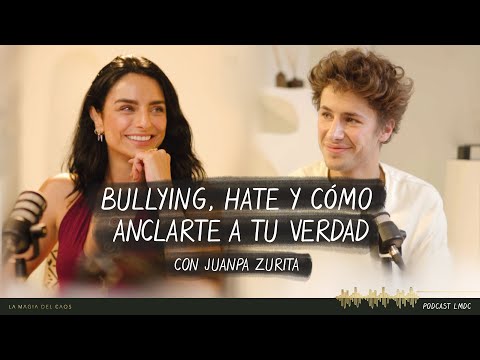 Bullying, hate y cómo anclarte a tu verdad con Juanpa Zurita | T4. Ep #4 La Magia del Caos