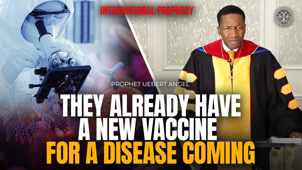 Shocking! They already have a New Vaccine for a Disease Coming | Prophet Uebert Angel