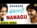 Nanagu Audio Song Aramane Golden Star Ganesh Roma Gurukiran Jhankar Music