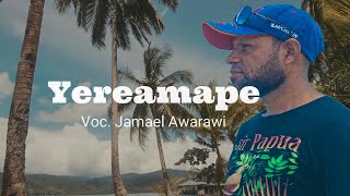 Download lagu JAMAEL AWARAWI - YEREAMAPE ( Lengkap dengan Lirik ) mp3