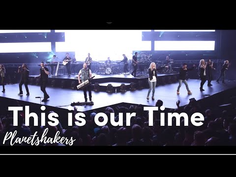 Planetshakers - This Is Our Time