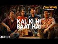 Full Audio: Kal Ki Hi Baat Hai | CHHICHHORE | Sushant, Shraddha | KK, Pritam, Amitabh Bhattacharya