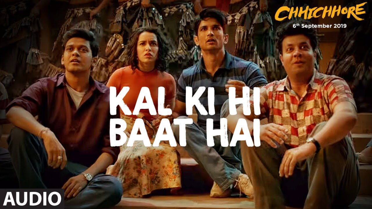 Kal Ki Hi Baat Hai Lyrics  | Chhichhore | Sushant Singh Rajput, Shraddha Kapoor | Krishnakumar Kunnath (K.K) | Pritam Chakraborty