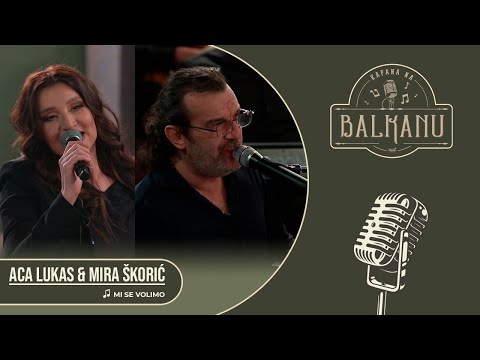 Mira Škorić & Aca Lukas - Mi se volimo (UŽIVO) | KAFANA NA BALKANU